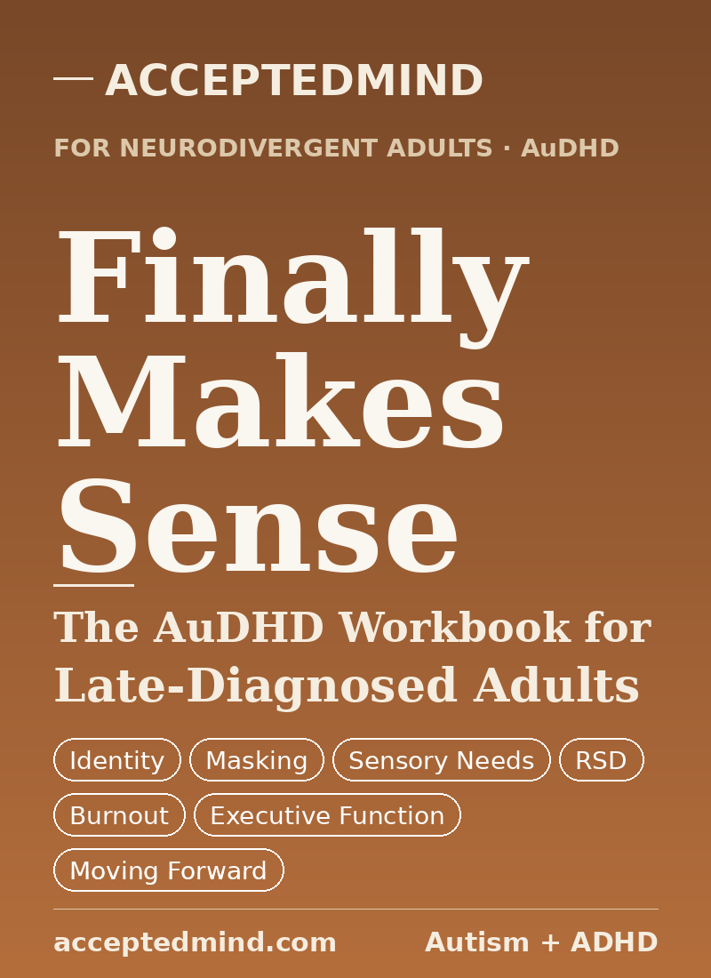 The AuDHD Workbook for Late-Diagnosed Neurodivergent Adults